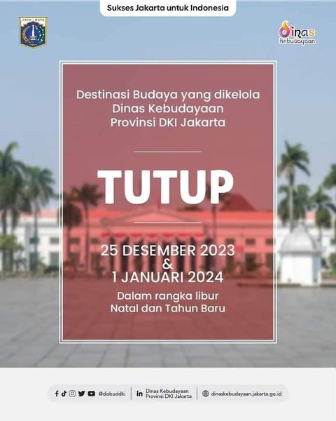 Layanan kunjungan museum yang dikelola oleh Dinas Kebudayaan Provinsi DKI Jakarta, TUTUP SEMENTARA pada tanggal 25 Desember 2023 dan 1 Januari 2024